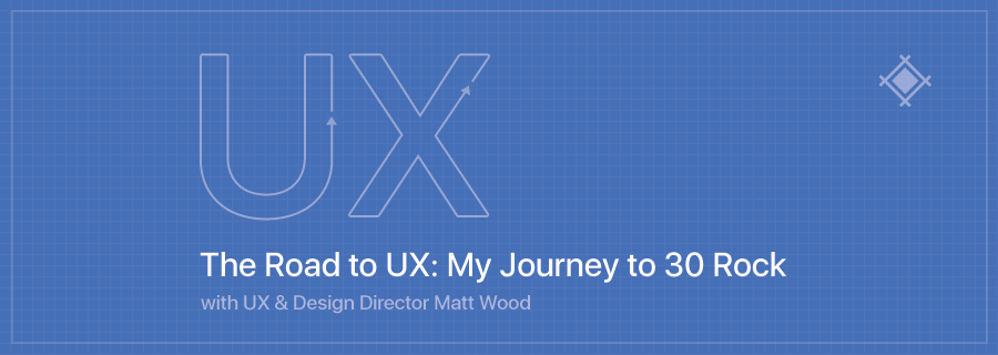 The Road to UX: My Journey to 30 Rock