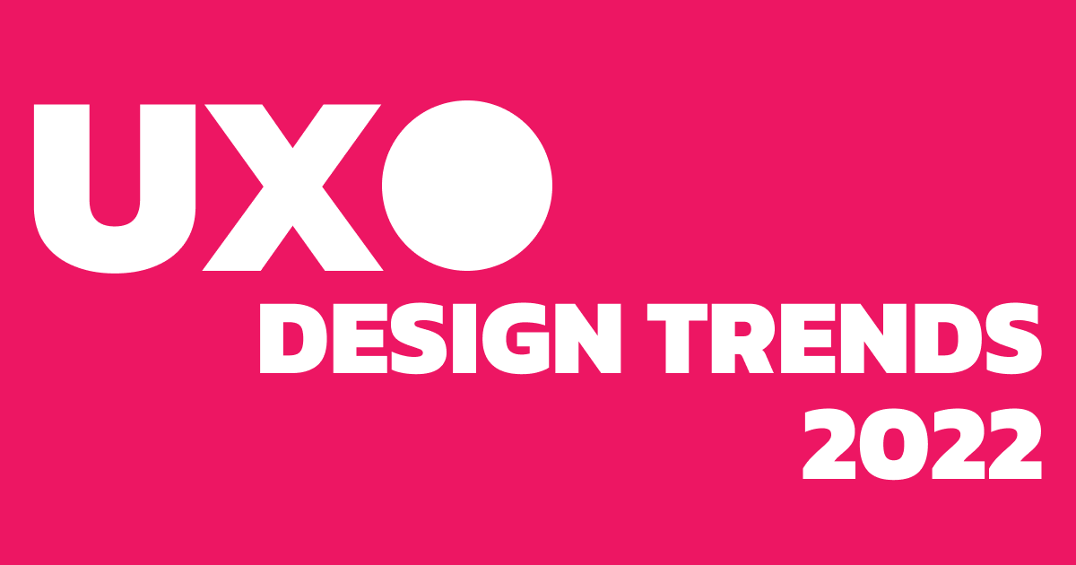 UX Design Trends 2022